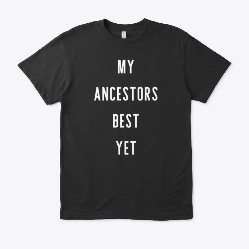 My Ancestors Best Yet